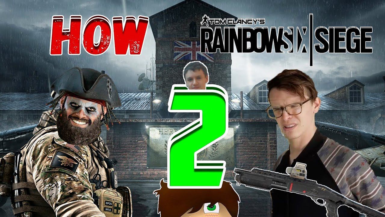 How 2 RAINBOW SIX:SIEGE