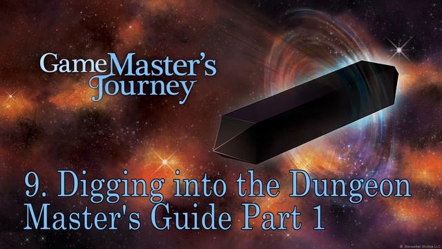 Game Master's Journey 09 - Digging into the Dungeon Master's Guide Part 1 смотреть онлайн