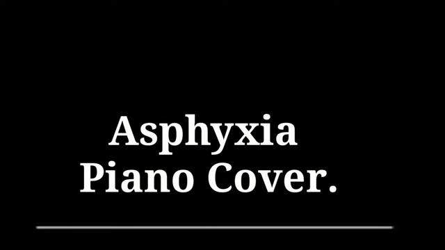 Asphyxia Piano cover. [Tokyo ghoul Re:op1] смотреть онлайн
