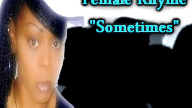Female Rhyme "Sometimes" смотреть онлайн