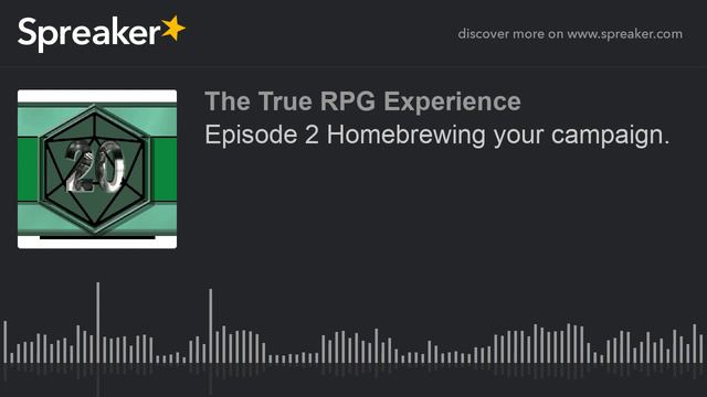Episode 2 Homebrewing your campaign. (part 1 of 3, made with Spreaker) смотреть онлайн
