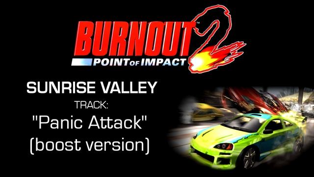 Burnout 2: Point Of Impact - Sunrise Valley: "Panic Attack" (Boost version) смотреть онлайн