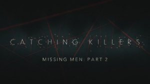 Как поймать убийцу 2 сезон 4 серия (документальный сериал, 2021)