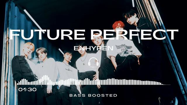 ENHYPEN (엔하이픈) - Future Perfect (Pass the MIC) [BASS BOOSTED] 🎧USE HEADPHONES🎧 смотреть онлайн