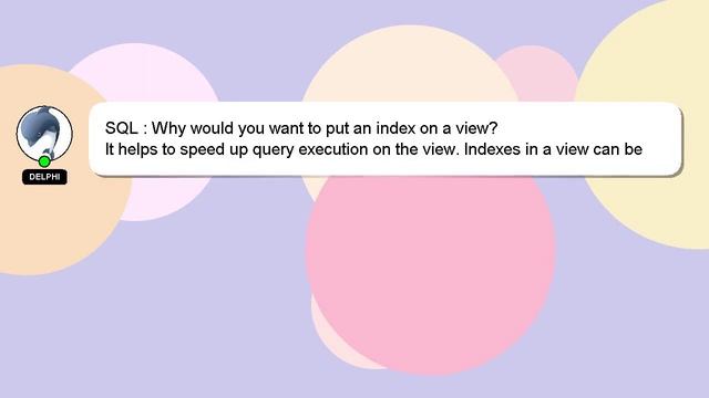 SQL : Why would you want to put an index on a view? смотреть онлайн