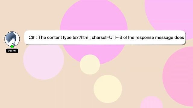 C# : The content type text/html; charset=UTF-8 of the response message does not match the content t смотреть онлайн