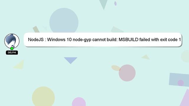 NodeJS : Windows 10 node-gyp cannot build: MSBUILD failed with exit code 1 смотреть онлайн
