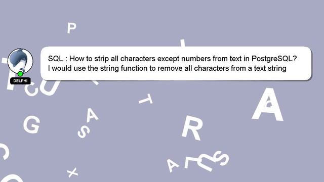 SQL : How to strip all characters except numbers from text in PostgreSQL? смотреть онлайн