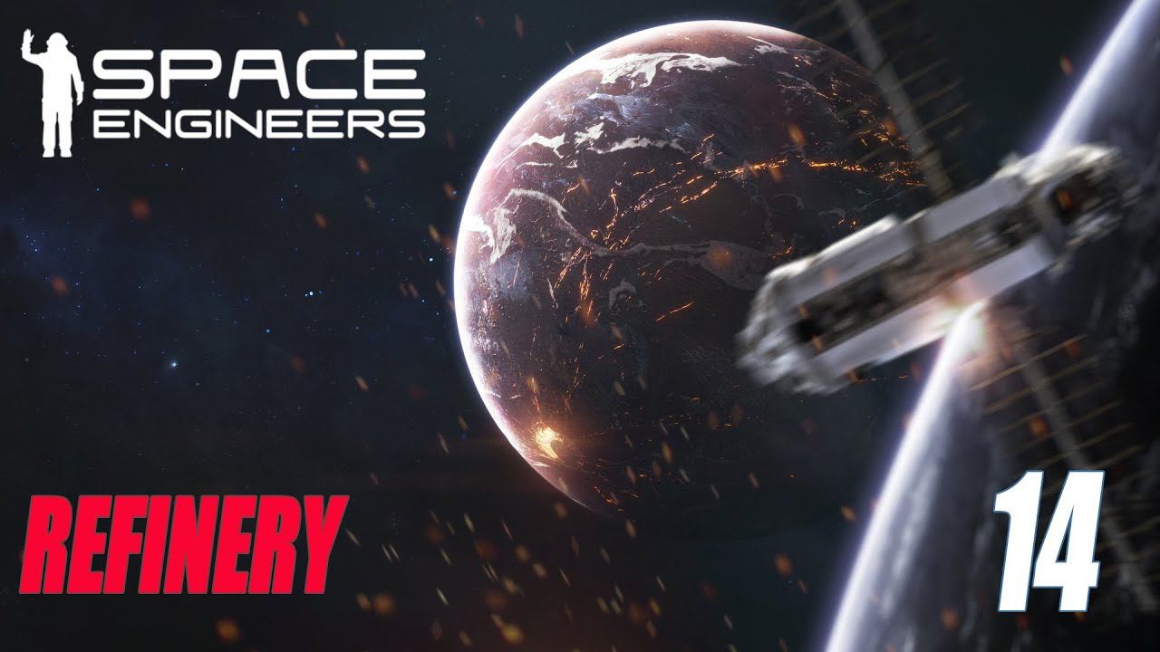 SPACE ENGINEERS - REFINERY #14 смотреть онлайн