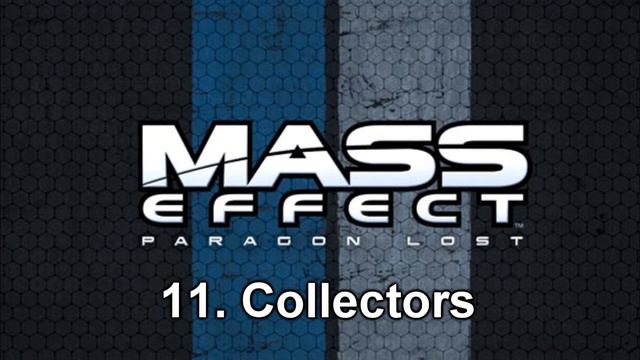 Mass Effect: Paragon Lost OST - Collectors [11] смотреть онлайн