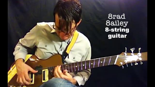 Brad Bailey 8 String Guitar смотреть онлайн