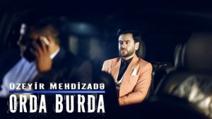 Uzeyir Mehdizade - Orda Burda (2018)