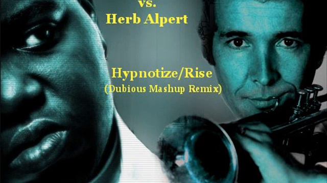 Notorious B.I.G. Vs. Herb Alpert - Hypnotize/Rise (Dubious Remash)