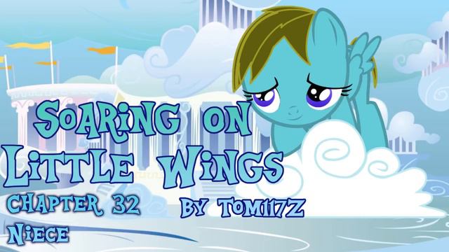 MLP Fanfiction Reading - Soaring on Little Wings - Chapter 32 смотреть онлайн