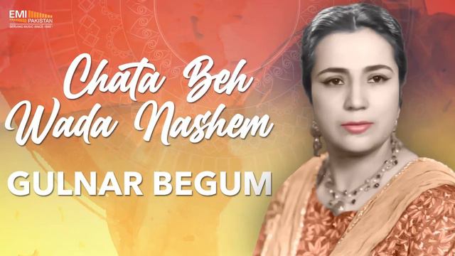 Chata Beh Wada Nashem | Gulnar Begum | EMI Pakistan Originals смотреть онлайн