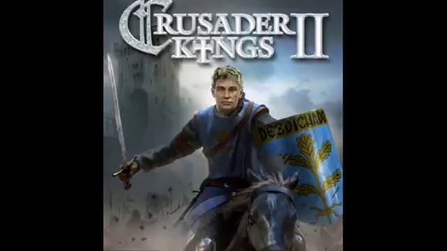 Crusader Kings II Soundtrack - Path to glory смотреть онлайн