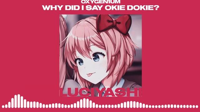 oxygen1um – why did I say okie dokie? ( ????? ?? ) смотреть онлайн