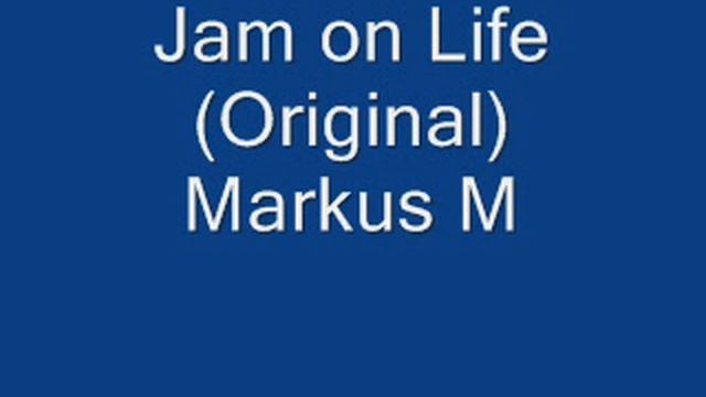 Jam on Life - Markus M Original смотреть онлайн