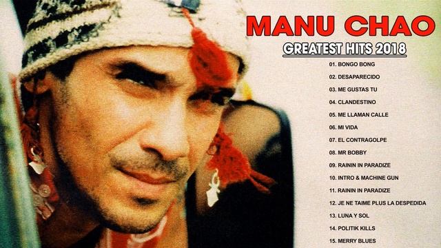Manu Chao Best Songs Of Playlist 2018 ♪ღ♫  Manu Chao Album Complet