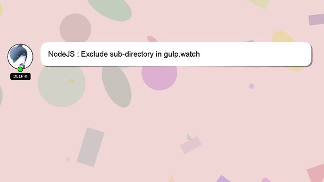 NodeJS : Exclude sub-directory in gulp.watch смотреть онлайн