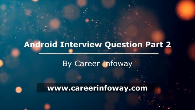 Android Interview Question Part 2 By Career Infoway смотреть онлайн
