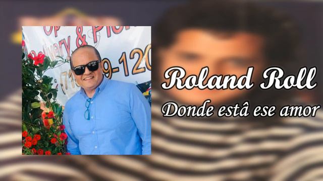 03 - Roland Roll - Donde esta ese amor (Típico Moderno) смотреть онлайн