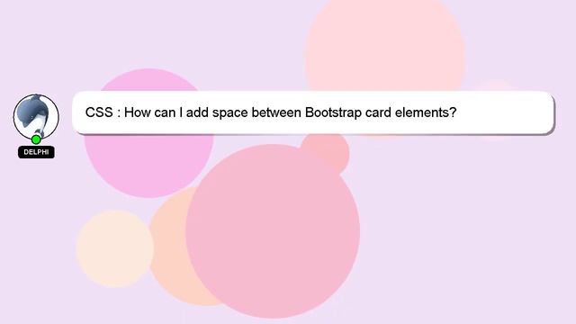 CSS : How can I add space between Bootstrap card elements? смотреть онлайн