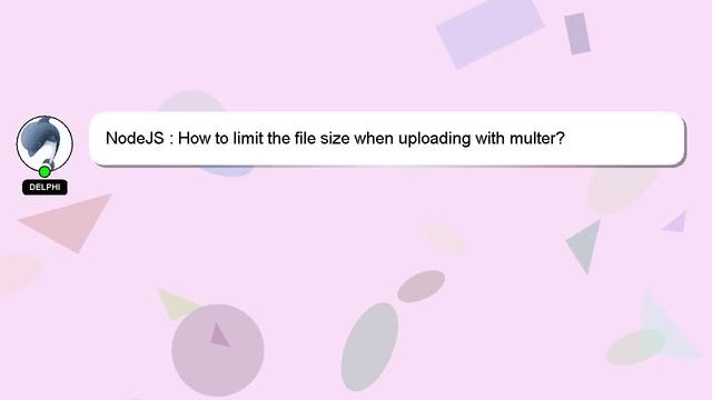 NodeJS : How to limit the file size when uploading with multer? смотреть онлайн