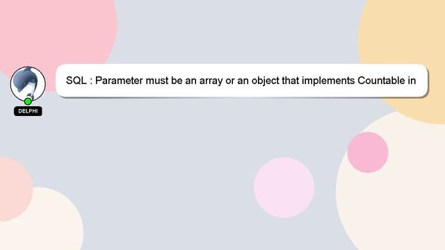 SQL : Parameter must be an array or an object that implements Countable in phpmyadmin смотреть онлайн