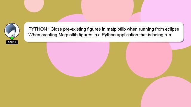 PYTHON : Close pre-existing figures in matplotlib when running from eclipse смотреть онлайн