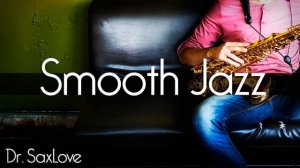 Smooth Jazz • 2 Hours Smooth Jazz Saxophone Instrumental Music for Relaxing and Study