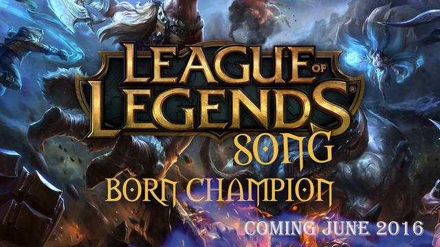LEAGUE OF LEGENDS SONG (Born Champion) PREVIEW - DAGames смотреть онлайн