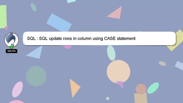 SQL : SQL update rows in column using CASE statement смотреть онлайн