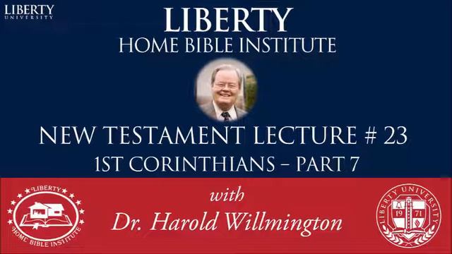New Testament 23 | 1st Corinthians pt. 7 | Liberty Home Bible Institute | HL Willmington смотреть онлайн