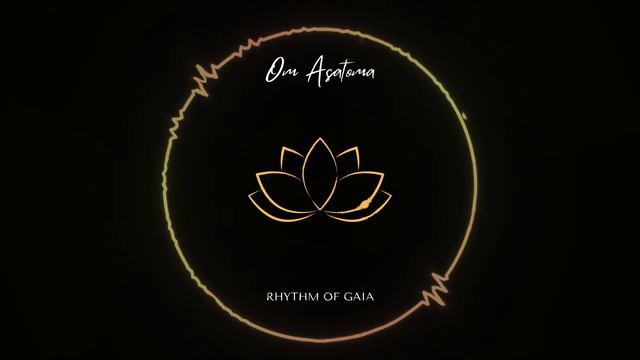 Om Asatoma - Rhythm Of Gaia (SPIRITUAL MANTRA BEATS) #mantra #newage #newagemusic  #spiritualmusic