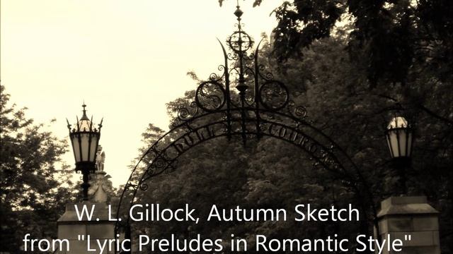 W. L. Gillock, Autumn Sketch from "Lyric Preludes in Romantic Style" смотреть онлайн