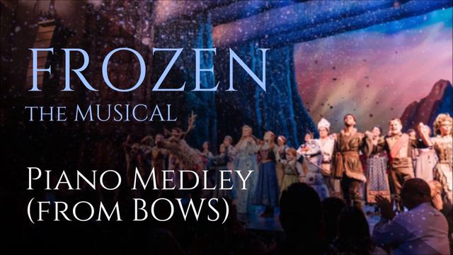 Frozen the Musical: Piano Medley (from BOWS) 겨울왕국 뮤지컬 메들리 смотреть онлайн