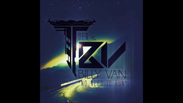 Billy Van & TOER - No Need To Run смотреть онлайн