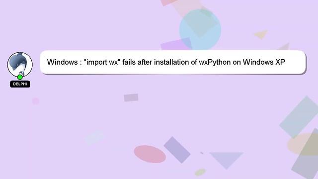 Windows : "import wx" fails after installation of wxPython on Windows XP смотреть онлайн
