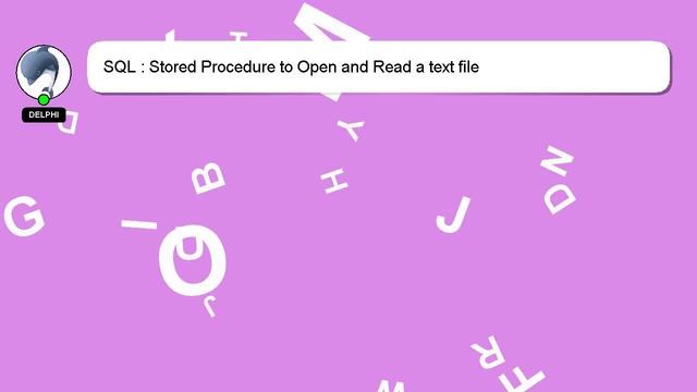 SQL : Stored Procedure to Open and Read a text file смотреть онлайн