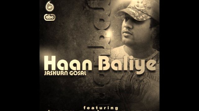Jaskurn Gosal - Haan Baliye (feat. Bunzy Mack & AS Amar) (Remix) смотреть онлайн