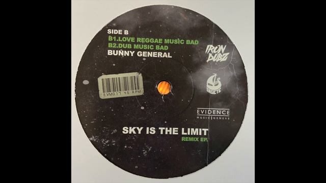 Dub Music Bad Bunny General Evidence Music Records Iron Dubs Sky Is The Limit Remix EP смотреть онлайн
