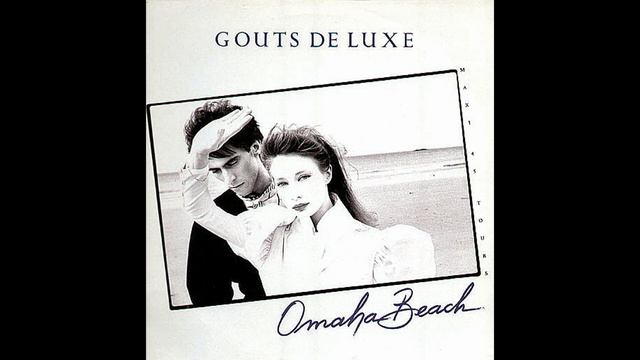 Gouts De Luxe – Omaha Beach (Remix) [Vin. 12", FRA 1987] смотреть онлайн