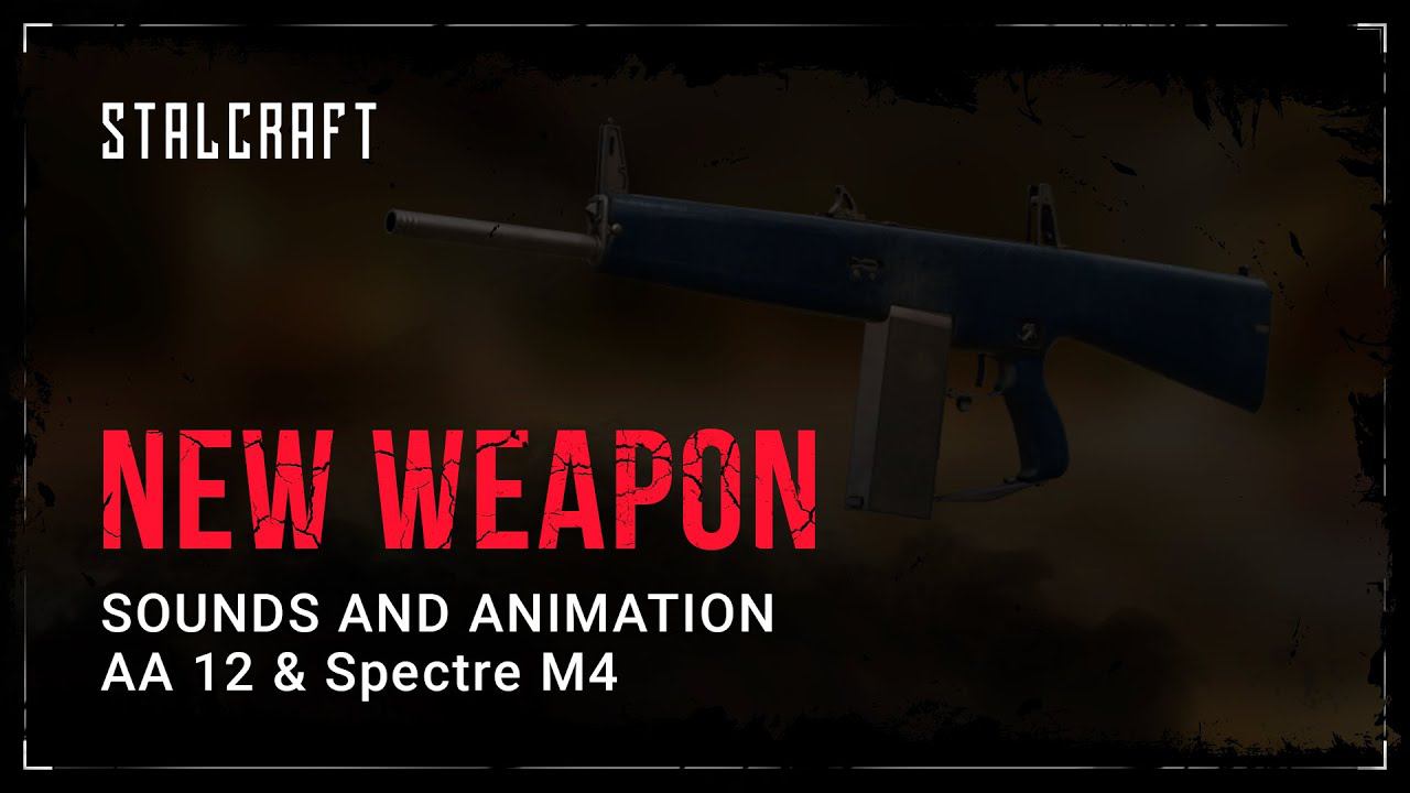 STALCRAFT – New Sounds And Animations – AA 12 & Spectre M4