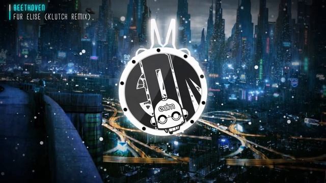 Beethoven - Fur Elise (Klutch Remix) смотреть онлайн