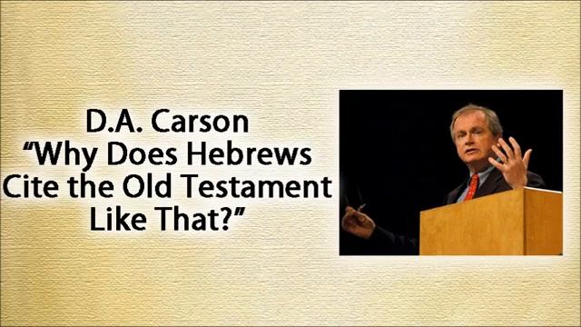 (2/3) How The Book of Hebrews Makes Use of Old Testament Passages - D.A. Carson Lecture смотреть онлайн