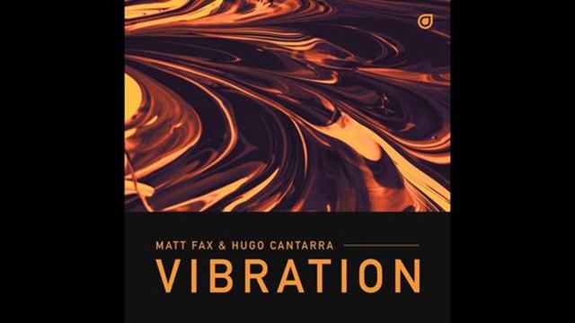 Matt Fax & Hugo Cantarra - Vibration/Extended Mix/ смотреть онлайн