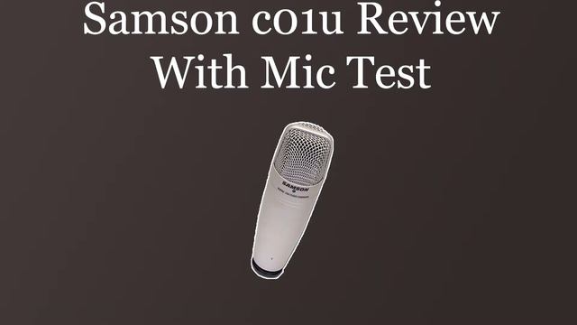 Samson c01u Review w/Mic Test смотреть онлайн