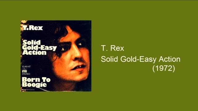 T. Rex - Solid Gold-Easy Action (1972) смотреть онлайн