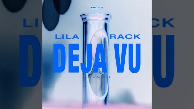 Lila - Deja Vu ft. Rack (Gizmo Remix) смотреть онлайн